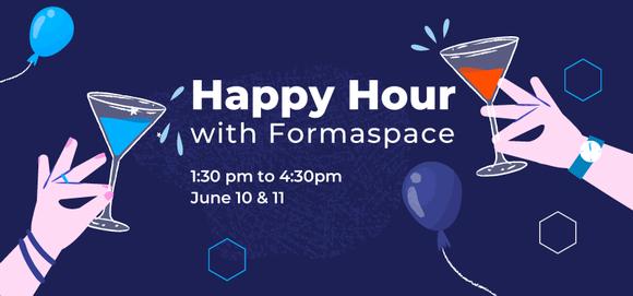 Join us for the Formaspace Happy Hour Showroom 11-124 on June 10 and 11 from 1:30 to 4:30 pm